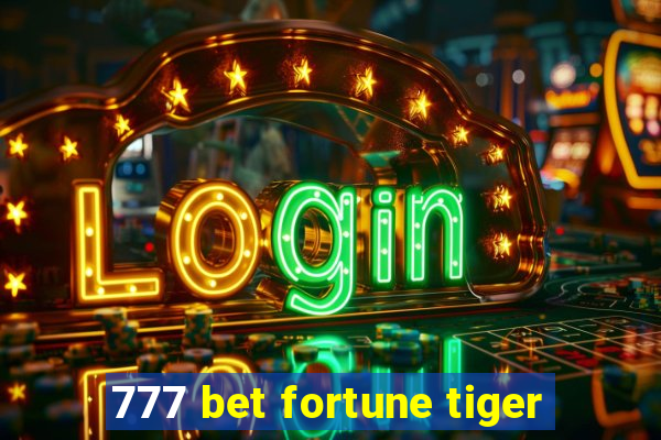 777 bet fortune tiger